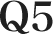 Q5